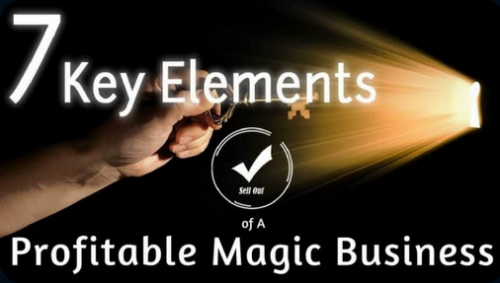 The 7 Key Elements of a Profitable Magic Business