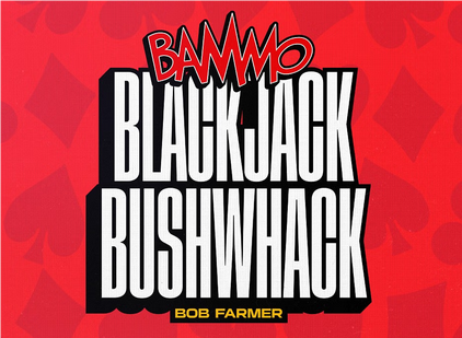 Bammo Blackjack Bushwhack by Bob Farmer