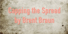 Capping The Spread by Brent Braun