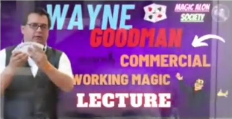 Commercial Working Magic Lecture by Wayne Goodman