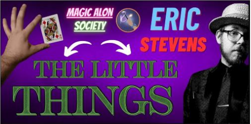 Little Things Lecture by Eric Stevens