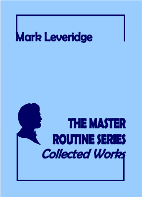 The Master Routine Series: Collected Works by Mark Leveridge