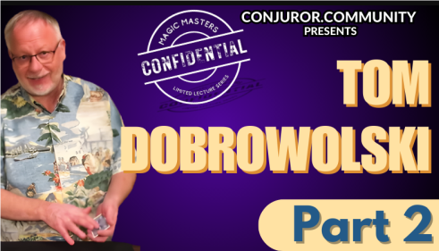 Magic Masters Confidential Tom Dobrowolski Part 2