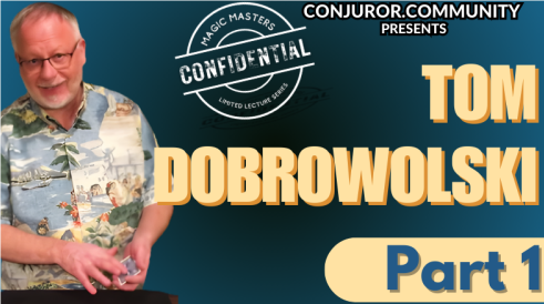 Magic Masters Confidential Tom Dobrowolski Part 1