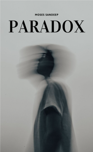 The Paradox by Moses Sandeep