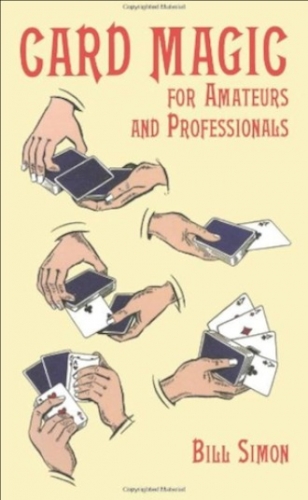 Card Magic for Amateurs and Professionals by Bill Simon