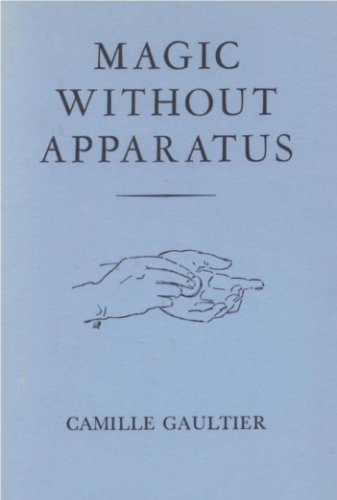 Magic Without Apparatus by Camille Gaultier