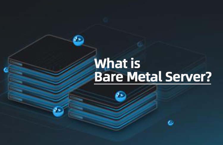 What is Bare Metal Server? 