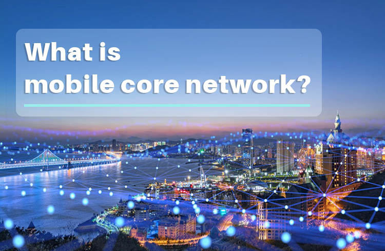 what-is-mobile-core-network