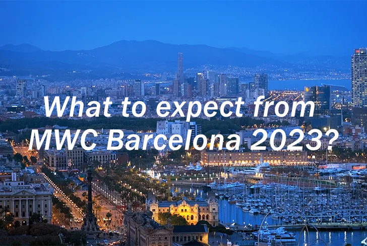 What to expect from MWC Barcelona 2023?