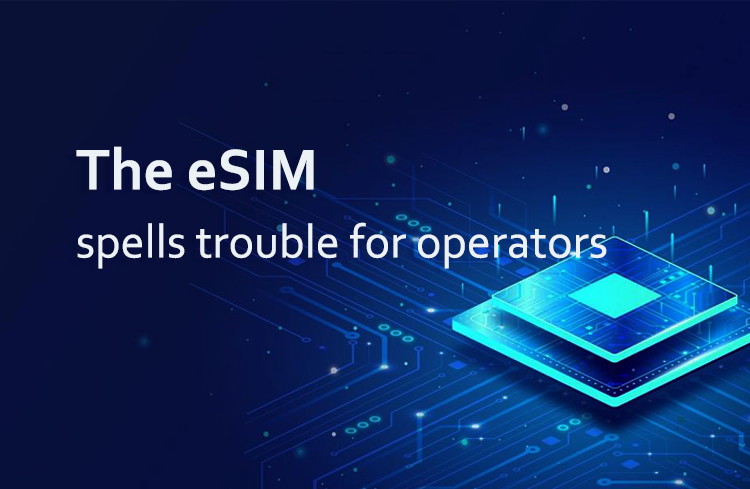 The eSIM spells trouble for operators