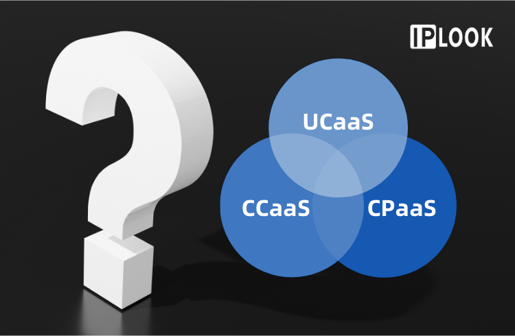 UCaaS, CCaaS and CPaaS