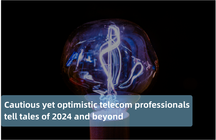 Cautious yet optimistic telecom professionals tell tales of 2024 and beyond