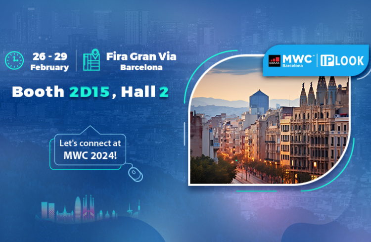 Join IPLOOK at MWC 2024 to Fuel the Telecom Engine with Its Core Network Solutions