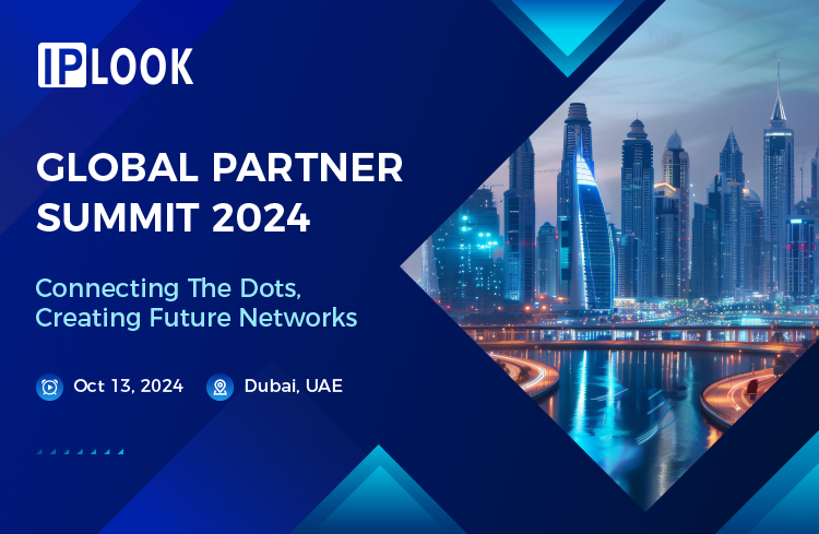 IPLOOK to Host Global Partner Summit 2024 in Dubai, Elevating Industry Collaboration