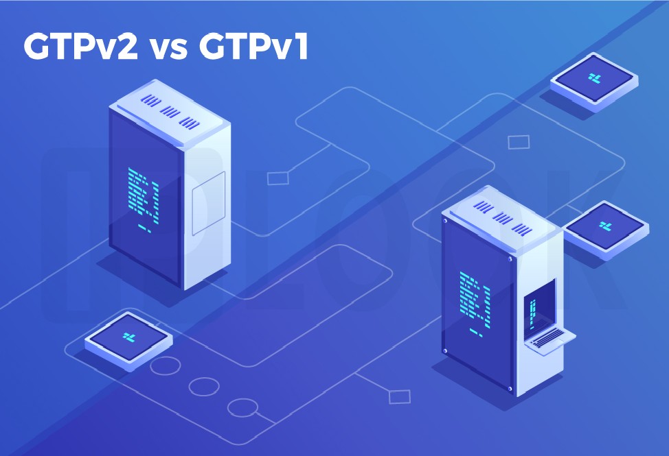 GTPv2 vs. GTPv1: What Network Engineers Need to Know