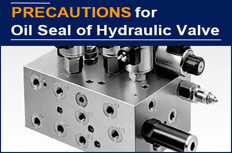 The oil seal clearance of AAK hydraulic valve is 3 times smaller than that of the peers and there is no oil leakage, a customer in Netherlands placed