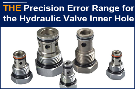 The Inner Hole Accuracy of AAK Hydraulic Valve Is Controlled At 1μm, Making The Business of American Customer Soar 3 Times