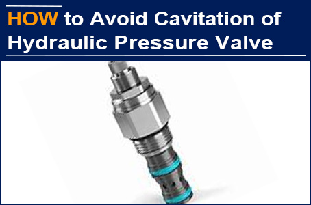 The Cavitation Fault is Difficult to Solve, But the First Sample of AAK Hydraulic Pressure Control Valve is Successful