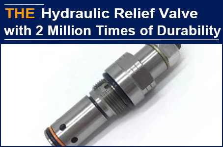 The hydraulic relief valve with more than 2 million times of durability, AAK achieved it in 3 times of sampling and Friedlich was promoted