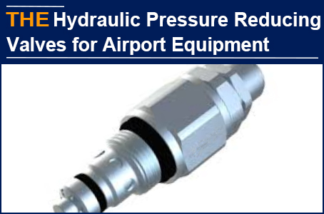 For the hydraulic pressure reducing valves of airport equipment, it runs normally after using the EPDM sealing rings of AAK