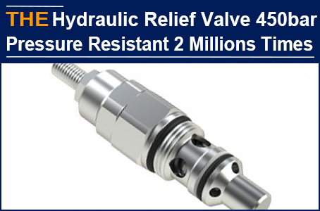 The hydraulic relief valve is 450bar high pressure resistant and its service life is 3 times that of other factories, AAK is difficult to be replaced