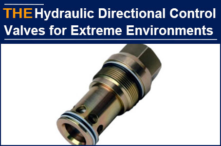 For hydraulic directional control valves in extreme environments, the service life of AAK is twice that of other hydraulic valve manufacturers