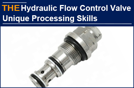 For the Hydraulic Flow Control Valve that more than 20 manufacturers failed to produce, AAK optimized the process and mass produced it 4 years ago