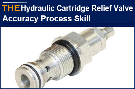 The Accuracy problem of the Hydraulic Cartridge Relief Valve can not be solved in 3 months, AAK solved it with 3 Skills and got Salim out of trouble