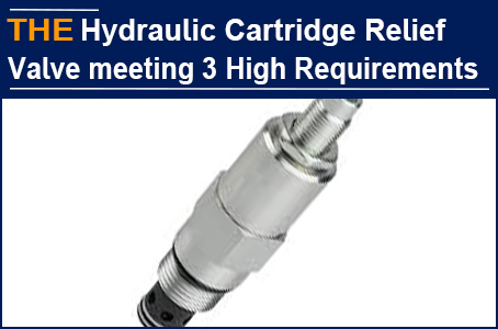 For the Hydraulic Cartridge Relief Valve with 3 requirements, AAK got a big order 3 months later