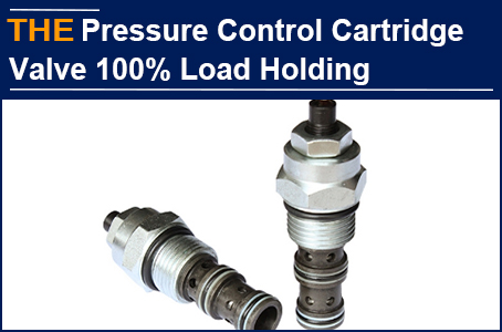 AAK Hydraulic Pressure Control Cartridge Valve with 100% load holding, and solved Kadin's problem