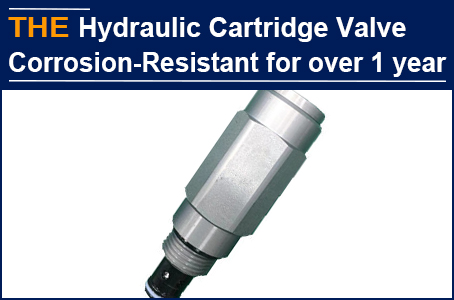 For Hydraulic Cartridge Valves that needs to be corrosion-resistant for more than 1 year, Manator only trusts AAK
