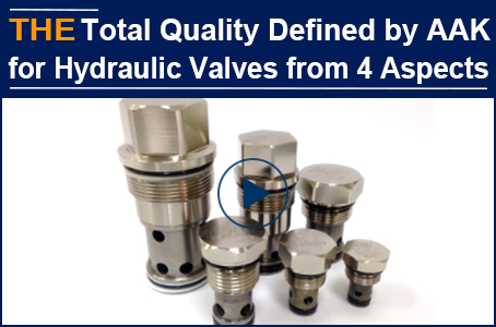 The total quality of Hydraulic Valves defined by AAK from 4 aspects