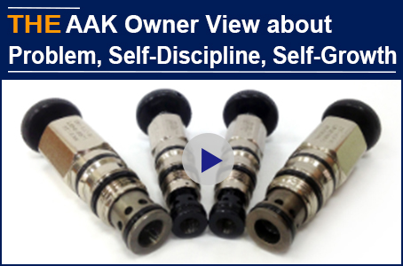 AAK Hydraulic Valve Owner View about Problem, Self-discipline and Self-Growth