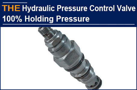 The pressure holding time of AAK hydraulic pressure control valve is twice that of the original manufacturer, Shunnar placed the re-peat order