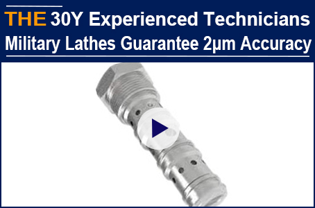 AAK 30 Years Experienced Technician and Military Lathes, guaranteed the Hydraulic Flow Control Valves Accuracy within 2μm