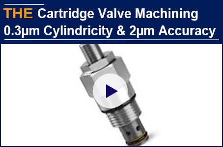 AAK machining Skill of Hydraulic Cartridge Valve with 0.3µm Cylindricity and 2µm accuracy