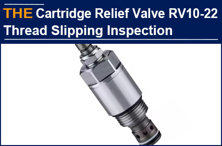 The original Manufacturer was unable to handle the thread slipping of the Hydraulic Cartridge Relief Valve RV10-22, AAK solved it with 1 small detail