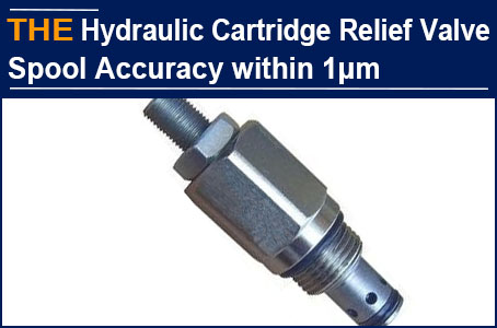 For Hydraulic Cartridge Relief Valve with 1μm accuracy Spool, AAK solved Tunesi's problem