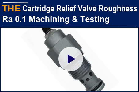 Machining and Testing for Hydraulic Cartridge Relieve Valve with Surface Roughness Ra 0.1