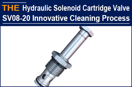 The cleaning of hydraulic solenoid cartridge valve SV08-20, is not refined on by every hydraulic cartridge valve manufacturer