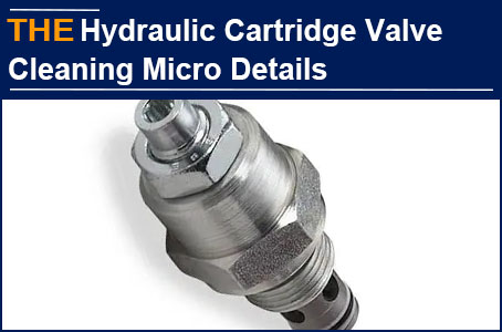 The cleaning of hydraulic cartridge flow control valves is detailed in the industry, and there are also micro details in AAK