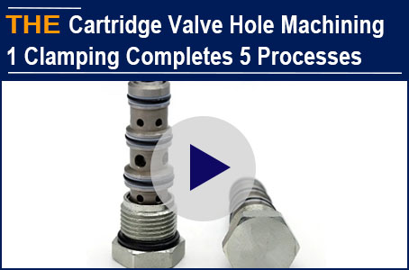 AAK Hydraulic Cartridge Valve hole machining, 1 clamping, complete 5 processes