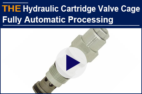 How does hydraulic cartridge valve manufacturer AAK process the valve cages with the fully automatic production line?
