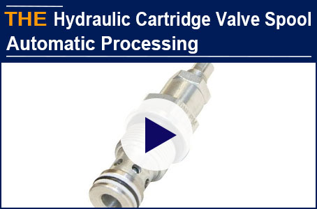 How does Hydraulic Cartridge Valve Manufacturer AAK Process the Valve Spool with Automatic Production Line?