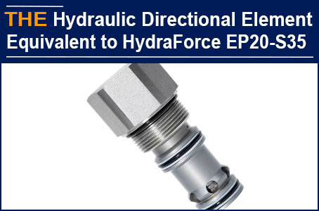 For Hydraulic Directional Control Cartridge Valve equivalent to HydraForce EP20-S35, a new American customer placed the trial order with AAK