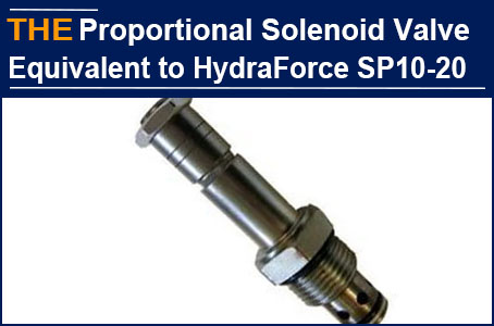 For Proportional Solenoid Valve equivalent to HydraForce SP10-20, AAK received re-peat orders from 2 customers after 1 year