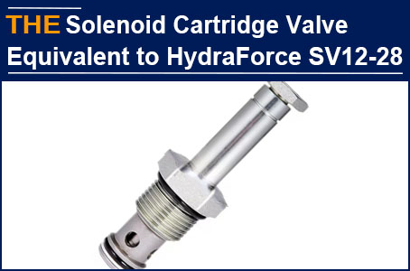 For Hydraulic Solenoid Cartridge Valve equivalent to HydraForce SV12-28, AAK received the test order from a new customer in the United States