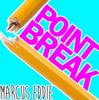 Point Break by Marcus Eddie