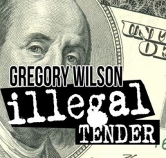 Gregory Wilson - Illegal Tender